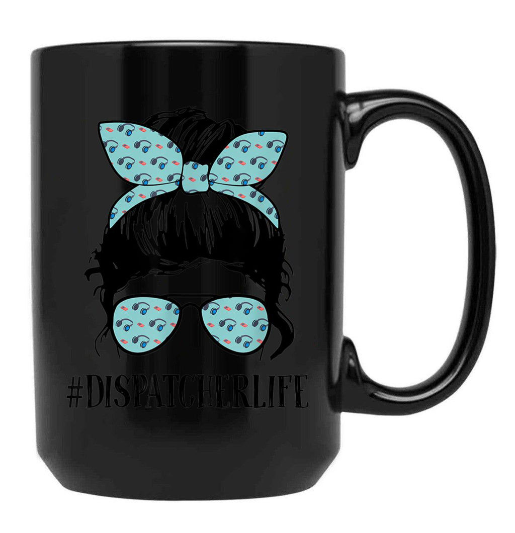 Dispatcher Life Mom Funny Dispatcher Lover Black Coffee Mug, Gift Coffee Mug