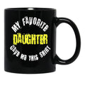 Distressed My Favorite Daughter Gave Me This Mug Black Coffee Mug - Black