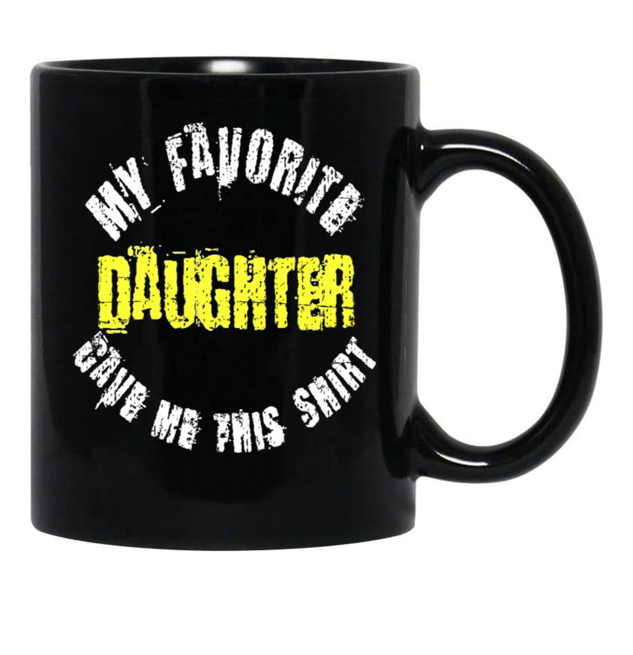 Distressed My Favorite Daughter Gave Me This Mug Black Coffee Mug - Black