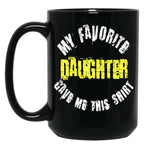 Distressed My Favorite Daughter Gave Me This Mug Black Coffee Mug