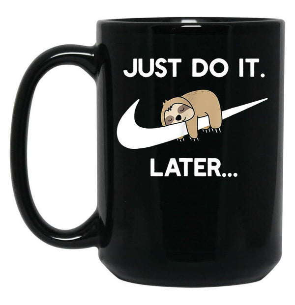 Do It Later Funny Sleepy Sloth for Lazy Sloth Lover Black Coffee Mug, Gift Coffee Mug - Black