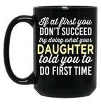 Do It Like Daughter Told You Black Coffee Mug