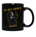 Do Not Annoy Mama Black Coffee Mug, Gift Coffee Mug - Black