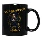 Do Not Annoy Mama Black Coffee Mug, Gift Coffee Mug - Black