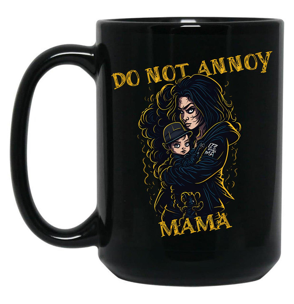 Do Not Annoy Mama Black Coffee Mug, Gift Coffee Mug