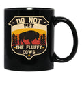 Do Not Pet The Fluffy Cows - Bison Lovers - Camping Lover Black Coffee Mug, Gift Coffee Mug - Black