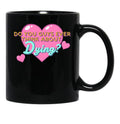 Do You Guys Ever Think About Dying Black Coffee Mug, Gift Coffee Mug - Black
