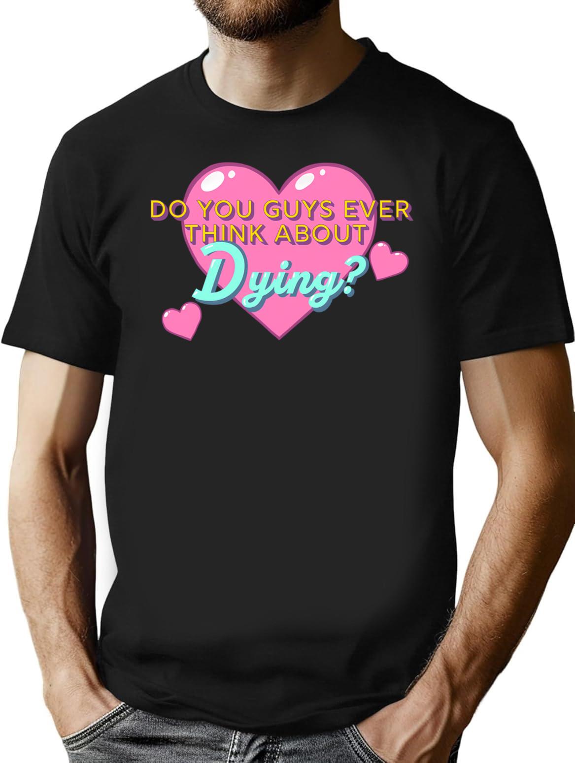 Do You Guys Ever Think About Dying Premium Heavyweight Cotton T-Shirt - Black