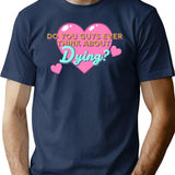 Do You Guys Ever Think About Dying Premium Heavyweight Cotton T-Shirt - Navy