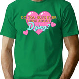 Do You Guys Ever Think About Dying Premium Heavyweight Cotton T-Shirt - Green