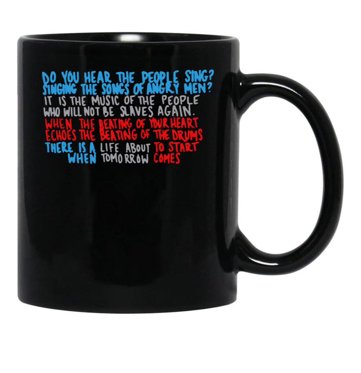 Do You Hear The People Sing Black Coffee Mug, Gift Coffee Mug - Black