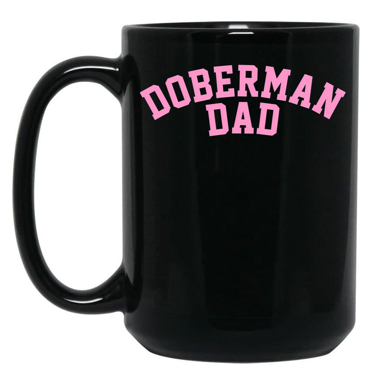 Doberman Dad Unisex Doberman Lover Gift Design Black Coffee Mug, Gift Coffee Mug