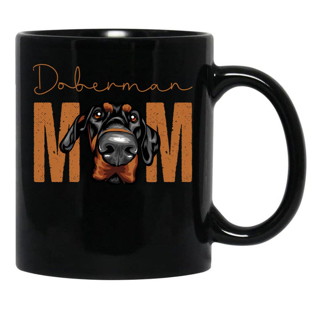 Doberman Mom Dog Mom Shirt Gift Idea For Dobermann Owner Slim Fit T-Shirt Black Coffee Mug, Gift Coffee Mug - Black
