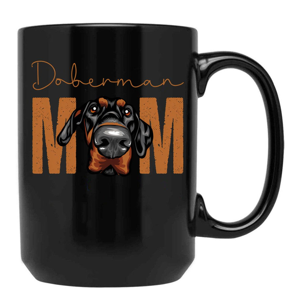 Doberman Mom Dog Mom Shirt Gift Idea For Dobermann Owner Slim Fit T-Shirt Black Coffee Mug, Gift Coffee Mug