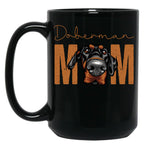 Doberman Mom Dog Mom Shirt Gift Idea For Dobermann Owner Slim Fit T-Shirt Black Coffee Mug, Gift Coffee Mug