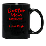 Doctor Mom Some Days I Amaze Myself Other Days I Put My Keys In The Fridge Mothers Day Birthday Funny Doctor Black Coffee Mug, Gift Coffee Mug - Black