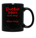 Doctor Mom Some Days I Amaze Myself Other Days I Put My Keys In The Fridge Mothers Day Birthday Funny Doctor Black Coffee Mug, Gift Coffee Mug - Black