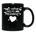Does This Shirt Makes Me Look Pregnant Black Coffee Mug, Gift Coffee Mug - Black