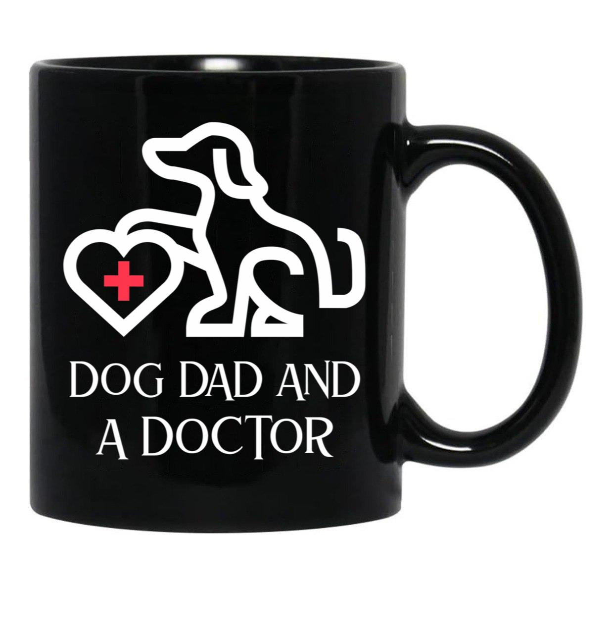 Dog Dad And A Doctor Black Coffee Mug, Gift Coffee Mug - Black