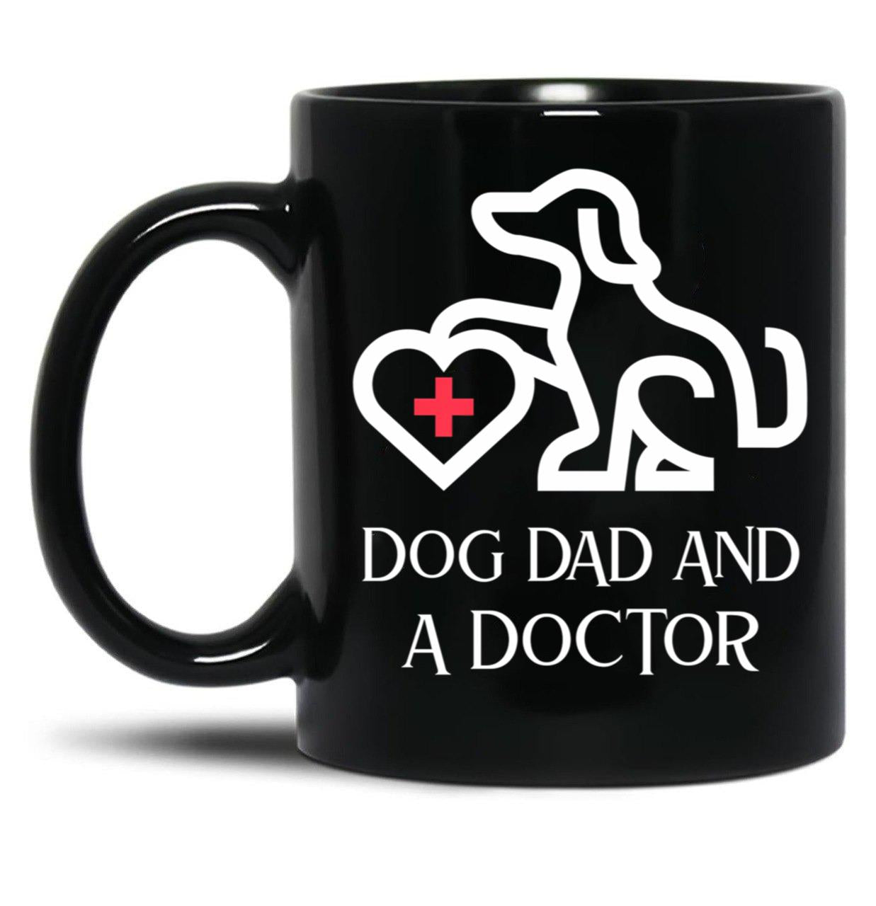 Dog Dad And A Doctor Black Coffee Mug, Gift Coffee Mug - Black