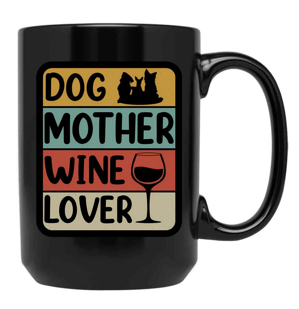 Dog Mother Wine Lover (3) Black Coffee Mug, Gift Coffee Mug