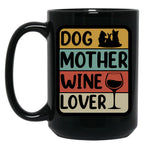 Dog Mother Wine Lover (4) Black Coffee Mug, Gift Coffee Mug