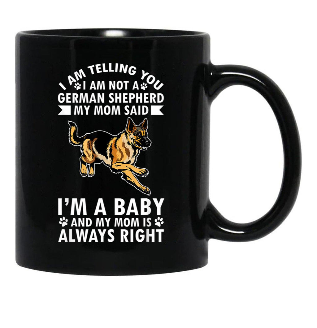 Dog Mothers Day German Shepherd Im Telling My Mom Black Coffee Mug, Gift Coffee Mug - Black