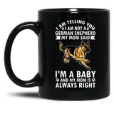 Dog Mothers Day German Shepherd Im Telling My Mom Black Coffee Mug, Gift Coffee Mug - Black