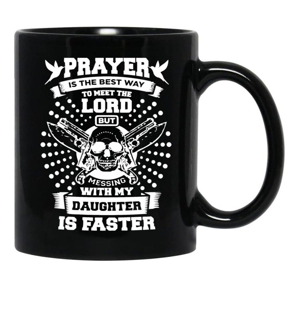 Don'T Mess With My Daughter Mug Gifts For Your Dad (1) Black Coffee Mug - Black