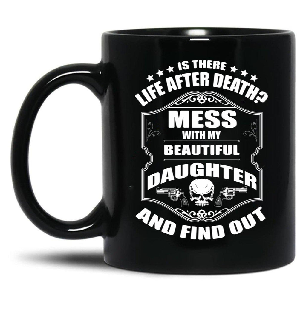 Don'T Mess With My Daughter (2) Black Coffee Mug