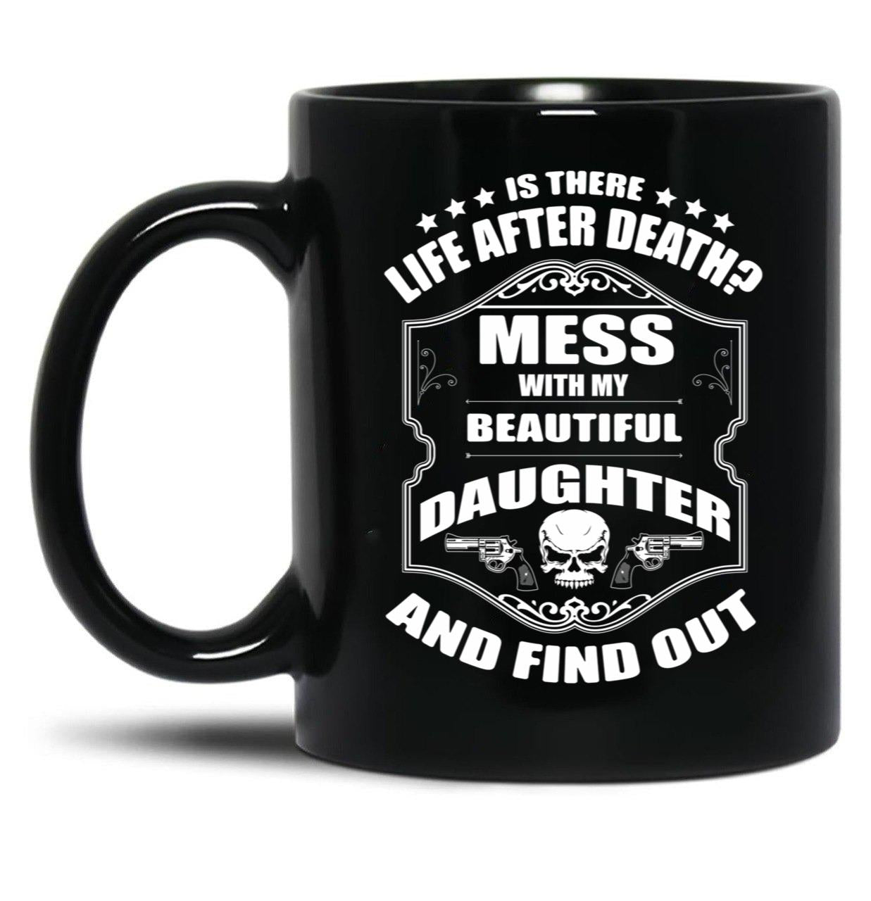 Don'T Mess With My Daughter (2) Black Coffee Mug