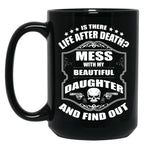 Don'T Mess With My Daughter (2) Black Coffee Mug