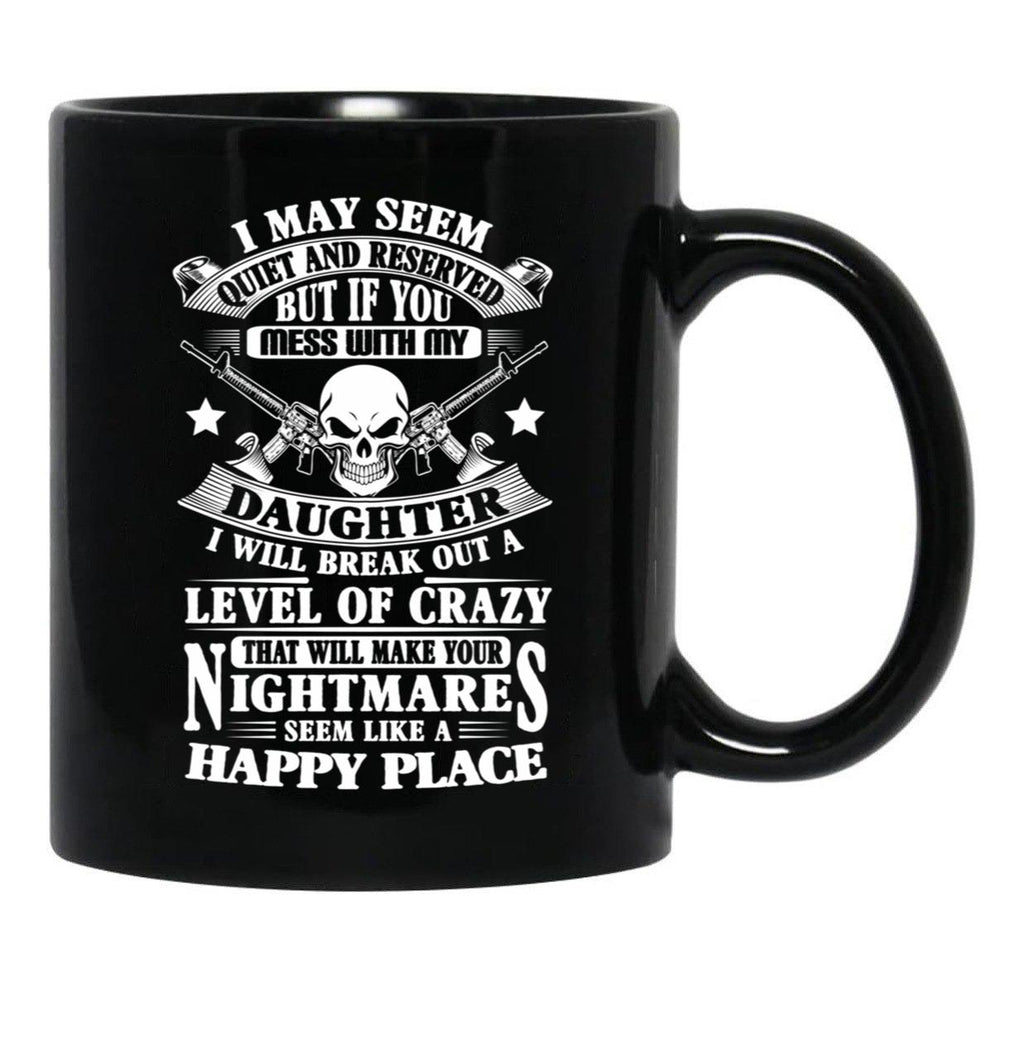 Don'T Mess With My Daughter Black Coffee Mug - Black