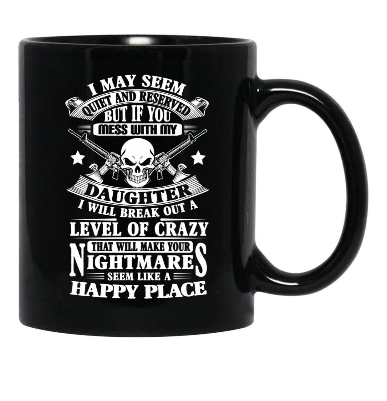 Don'T Mess With My Daughter Black Coffee Mug - Black