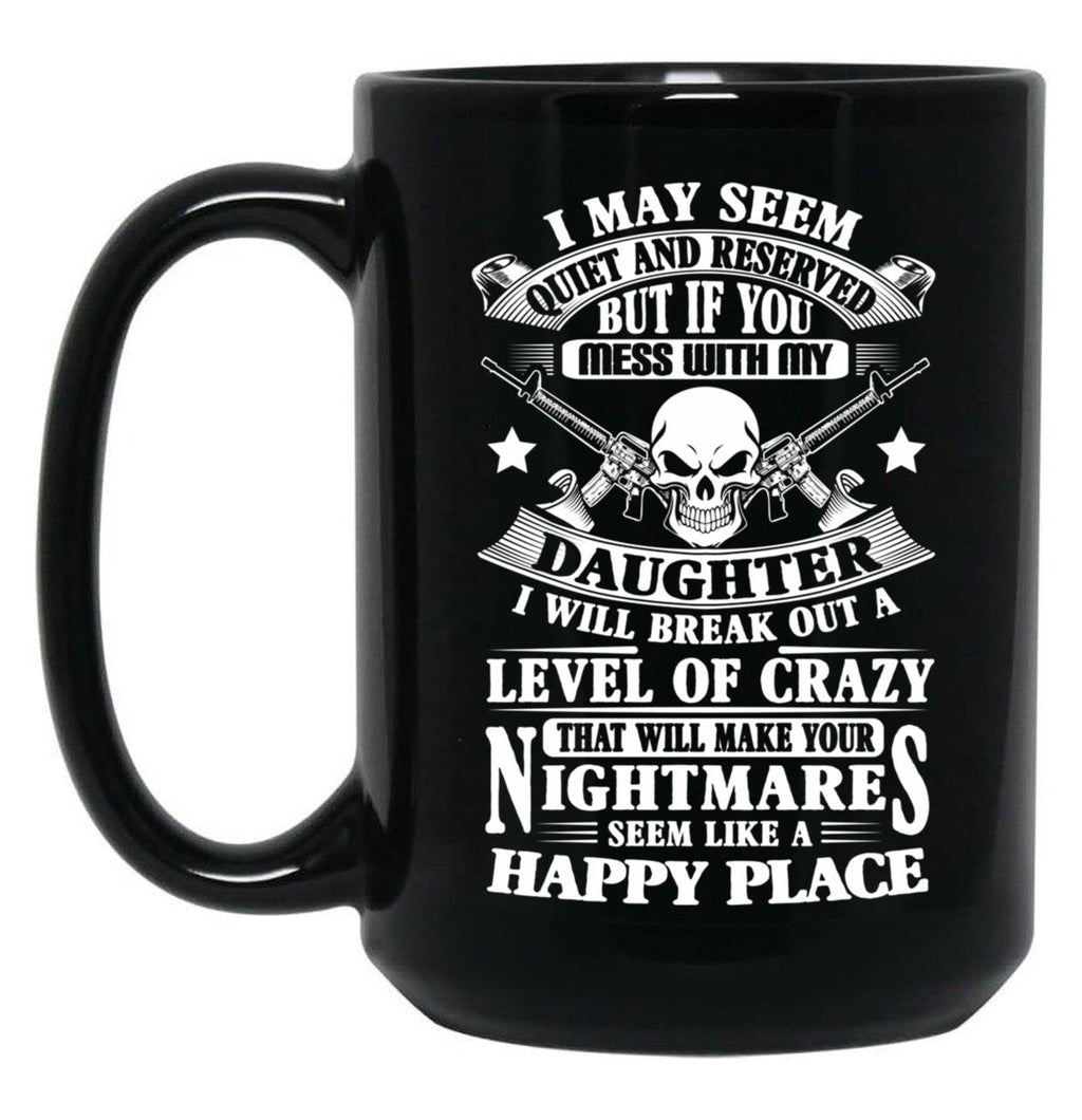 Don'T Mess With My Daughter Black Coffee Mug