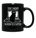 Don_T Worry I_M From Tech Support Black Coffee Mug, Gift Coffee Mug - Black