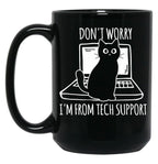 Don_T Worry I_M From Tech Support Black Coffee Mug, Gift Coffee Mug