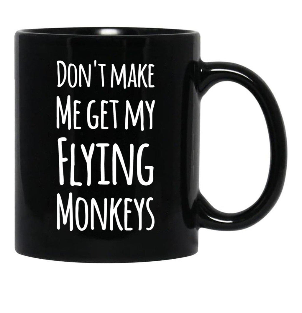Dont Make Me Get My Fling Monkeys Black Coffee Mug, Gift Coffee Mug - Black