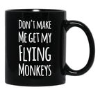 Dont Make Me Get My Fling Monkeys Black Coffee Mug, Gift Coffee Mug - Black