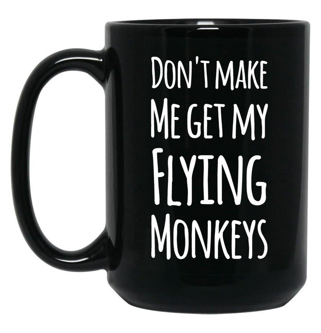 Dont Make Me Get My Fling Monkeys Black Coffee Mug, Gift Coffee Mug