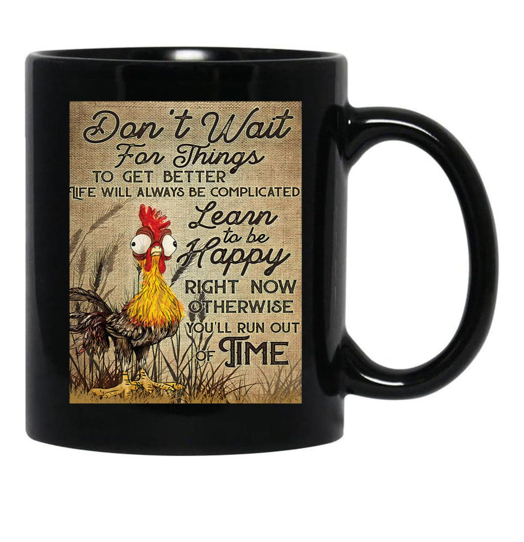 Dont Wait For Things To Get Better Canvas Black Coffee Mug - Black