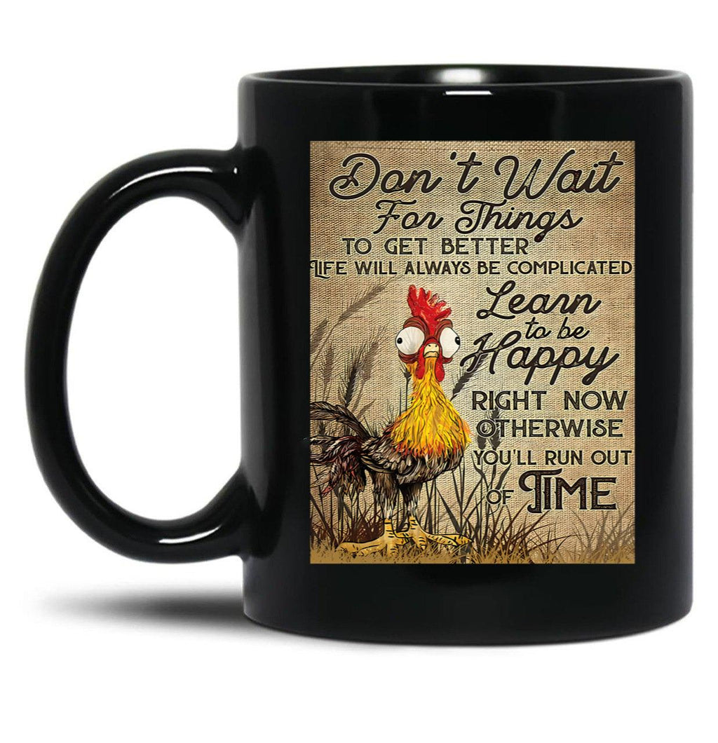 Dont Wait For Things To Get Better Canvas Black Coffee Mug