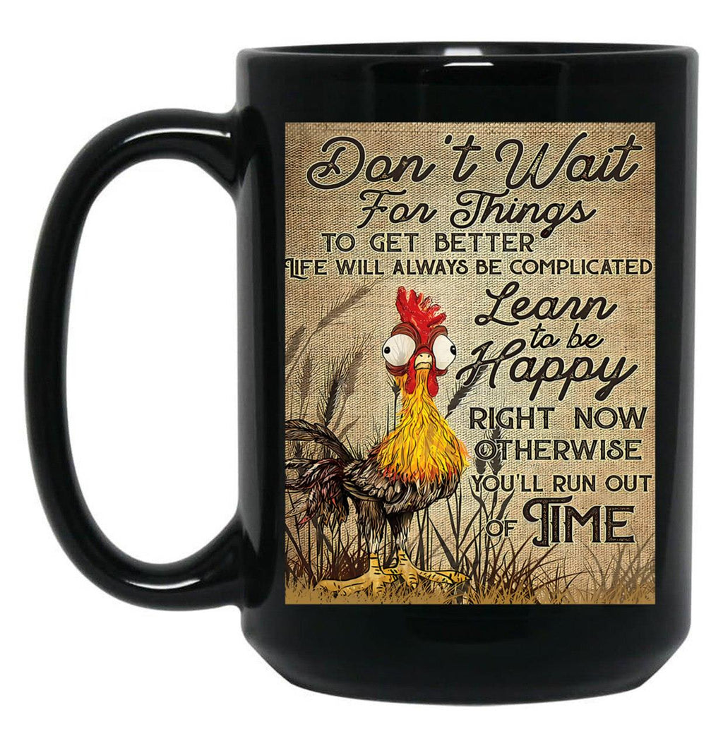 Dont Wait For Things To Get Better Canvas Black Coffee Mug