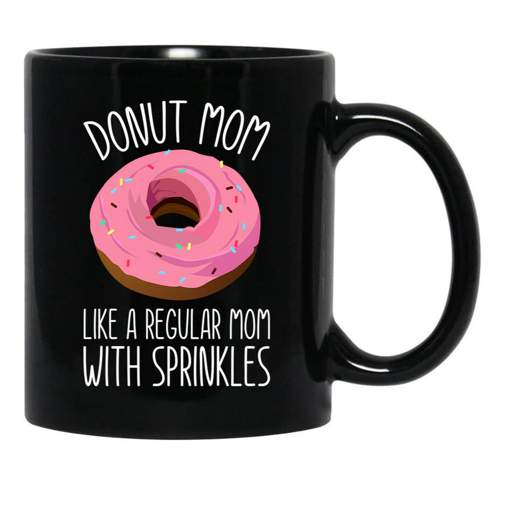 Donut Mom Like A Regular Mom Funny Mom Gift For Women Black Coffee Mug, Gift Coffee Mug - Black