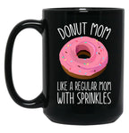 Donut Mom Like A Regular Mom Funny Mom Gift For Women Black Coffee Mug, Gift Coffee Mug
