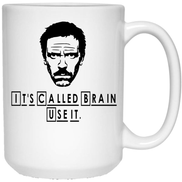 Dr. House- It'S Called Brain White Coffee Mug, Gift Coffee Mug