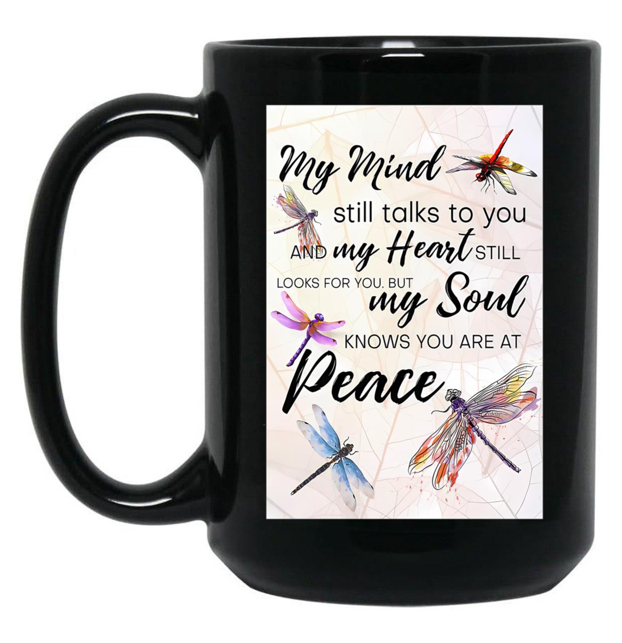 Dragonfly My Mind Still Talks To You Black Coffee Mug