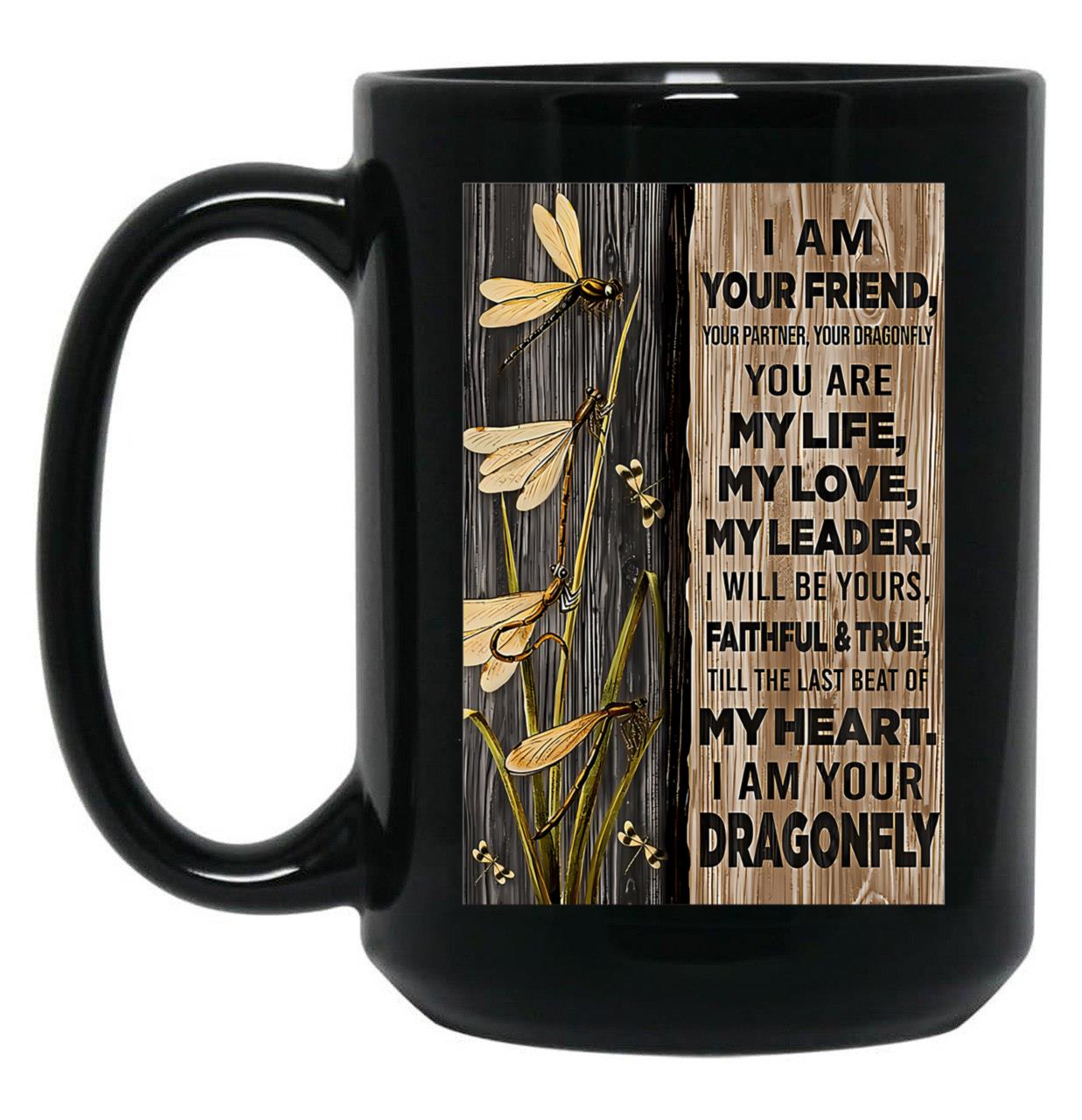 Dragonfly You Are My Life Black Coffee Mug