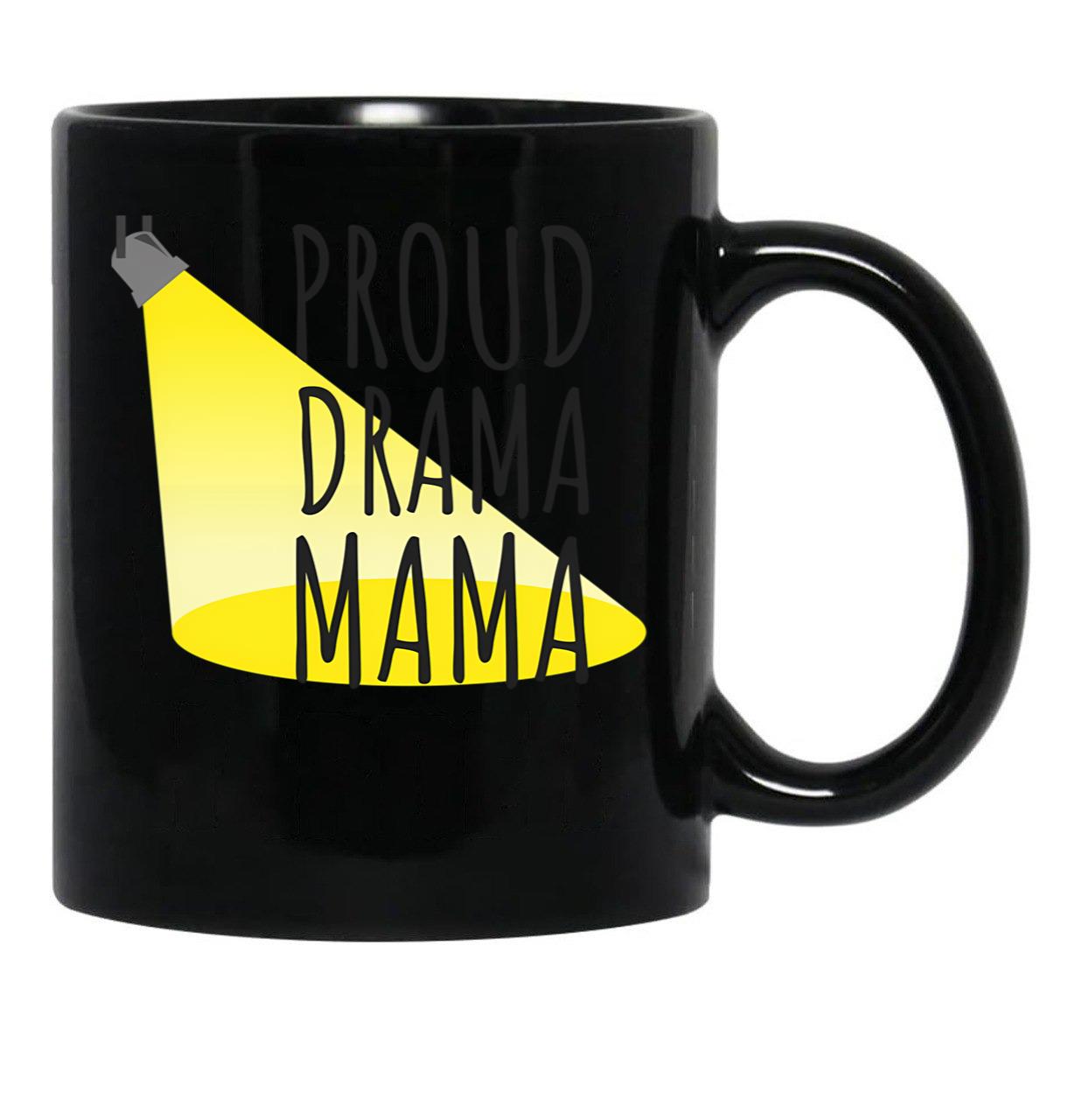 Drama Mama Funny Theater Mom Gift Best Theater Design Black Coffee Mug, Gift Coffee Mug - Black