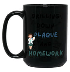 Drilling Down Plaque And Homework Black Coffee Mug, Gift Coffee Mug